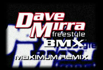 Dave Mirra Freestyle BMX: Maximum Remix